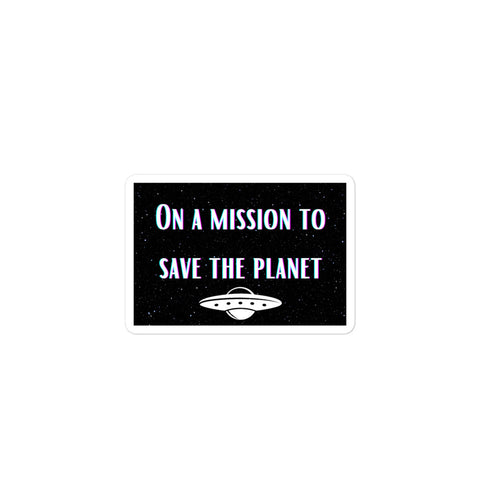 On A Mission To Save The Planet sticker